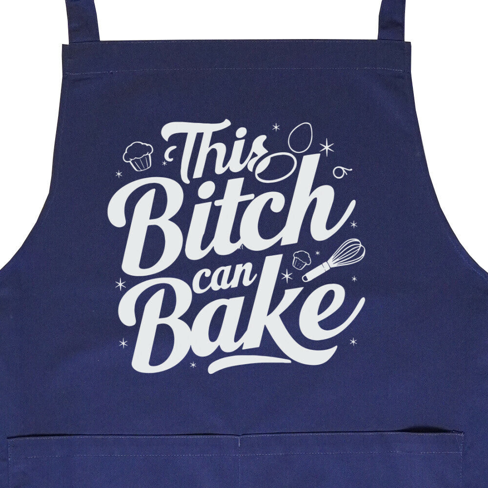 This Bitch can BakeLatzschürze