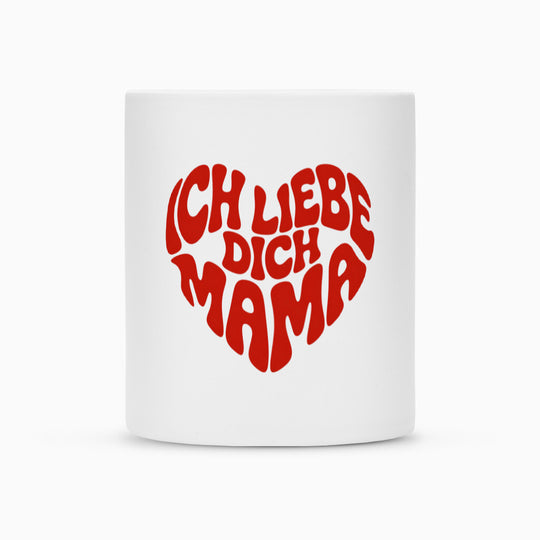MUTTERTAG Tasse ICH LIEBE DICH