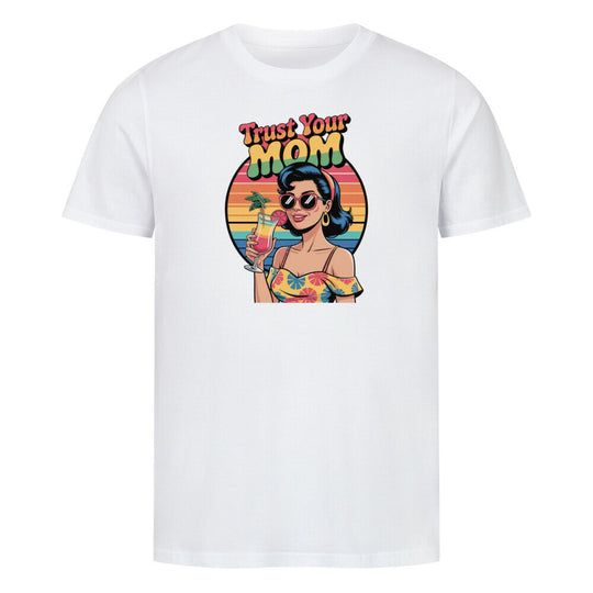 MUTTERTAG Basic Unisex Shirt – TRUST YOUR MOM T-Shirt