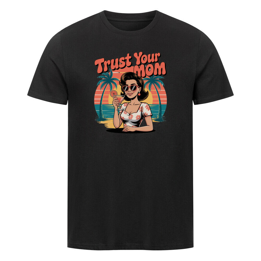 MUTTERTAG Premium Organic Shirt TRUST YOUR MOM