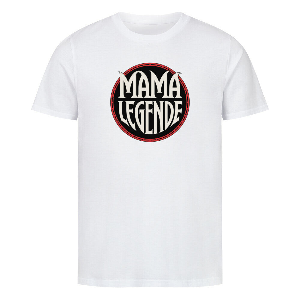 MUTTERTAG Premium Organic Shirt MAMA LEGENDE