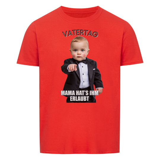 VATERTAG Basic Shirt Unisex MAMA HATS ERLAUBT