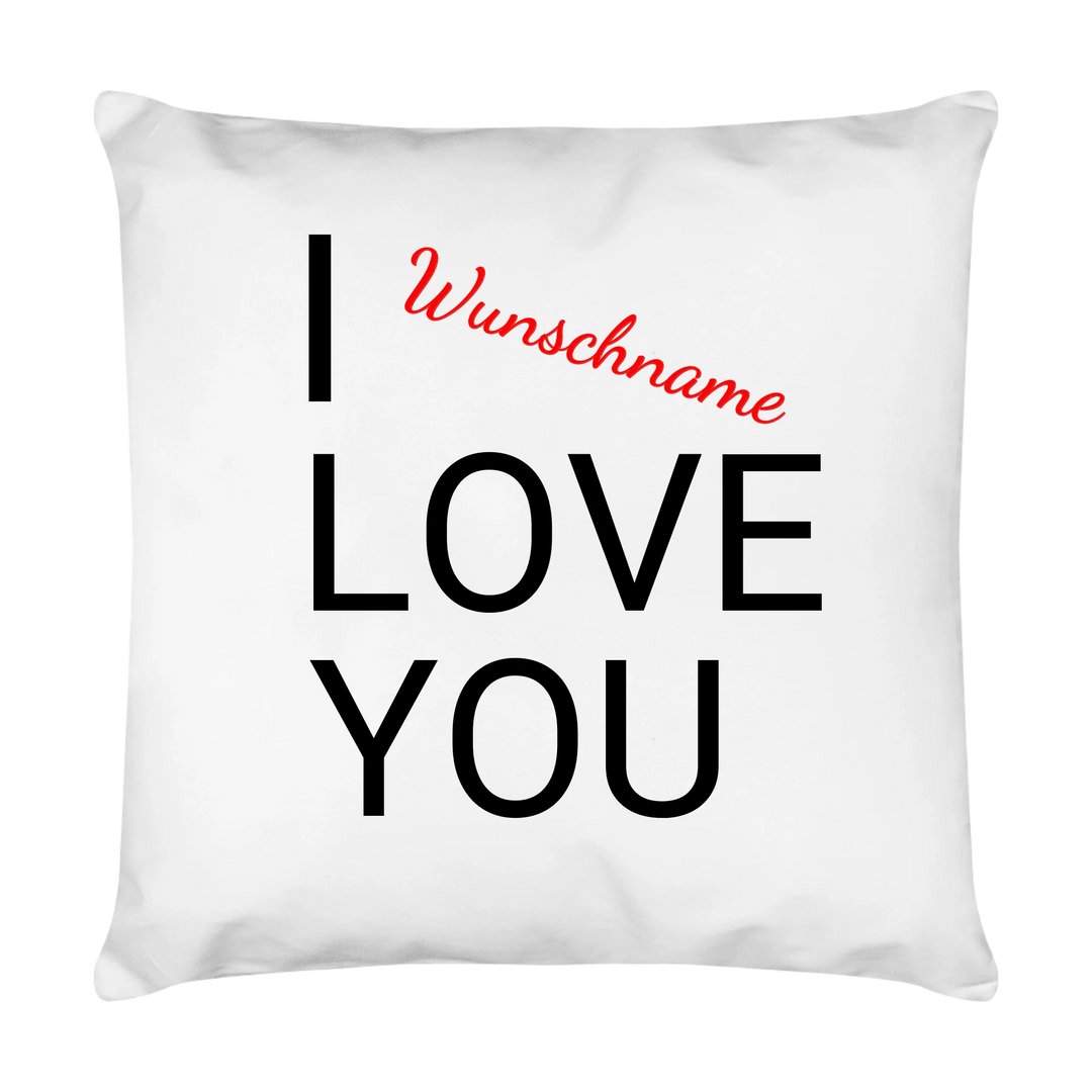 I LOVE YOU auch Tasse und Kissen -personalisierbar