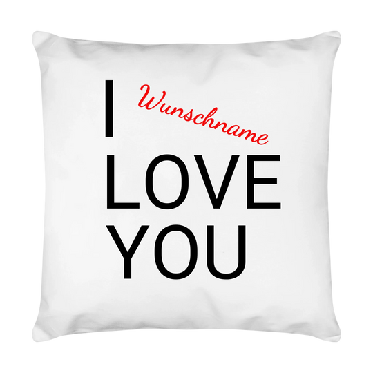 I LOVE YOU auch Tasse und Kissen -personalisierbar